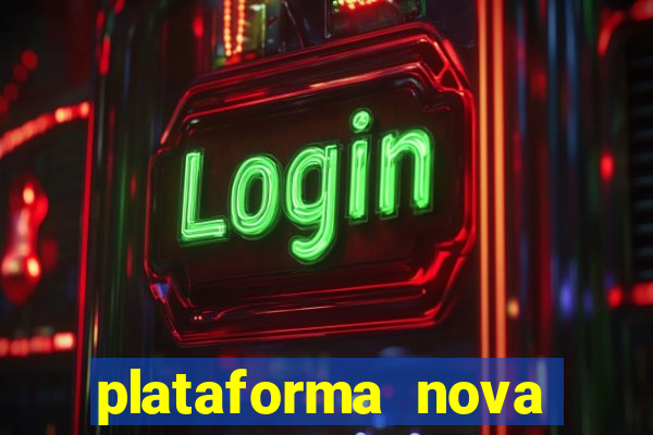 plataforma nova pagando muito hoje